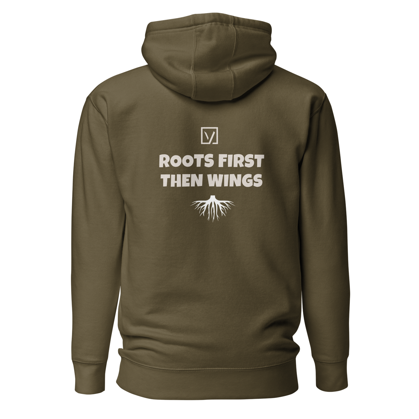 ROOTS FIRST. THEN WINGS. Hoodie
