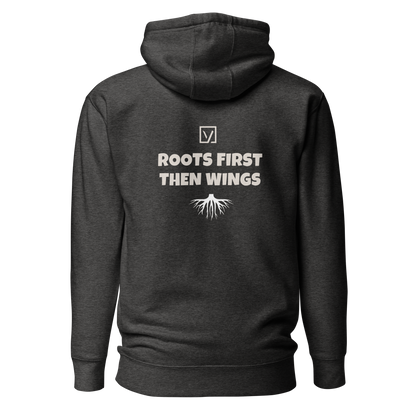 ROOTS FIRST. THEN WINGS. Hoodie