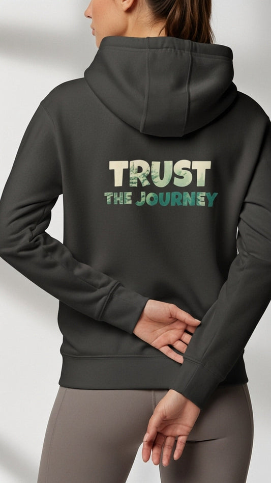 TRUST THE JOURNEY Hoodie